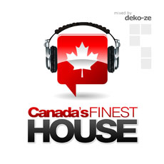 Canada's Finest House<br>Mixed by Deko-ze<br>Continuous Mix CD
