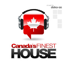 Canada's Finest House<br>Mixed by Deko-ze<br>Continuous Mix CD