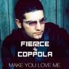 Fierce & Coppola"Make You Love Me"