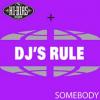 DJ's Rule"Somebody"