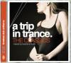 A Trip In Trance : The Classics (Mixed by Koishii and Hush)