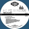 Hi-Fi Serious 'Because'
